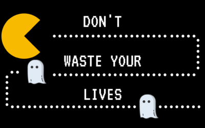 Don’t Waste Your Lives