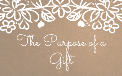 The Purpose of a Gift