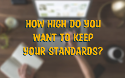 How High Do You Want to Keep Your Standards?