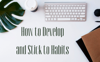 How to Develop and Stick to Habits