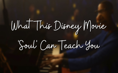 What This Disney Movie ‘Soul’ Can Teach You