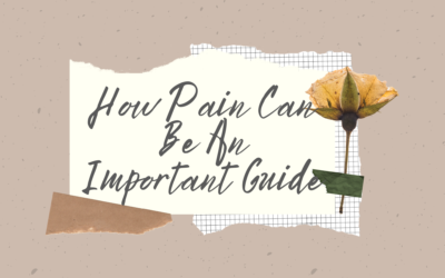 How Pain Can Be An Important Guide