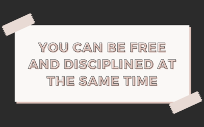 You Can Be Free and Disciplined at the Same Time