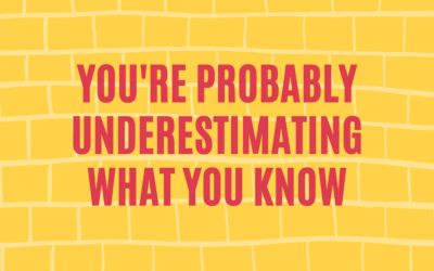 You’re Probably Underestimating What You Know