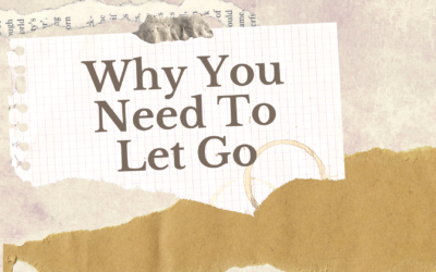 Why You Need To Let Go